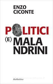 Ebook Politici e malandrini di Enzo Ciconte edito da Rubbettino Editore
