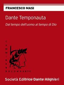 Ebook Dante temponauta di Francesco Masi edito da Società Editrice Dante Alighieri