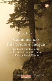Ebook Camminando fra i boschi e l'acqua di Nick Hunt edito da Neri Pozza