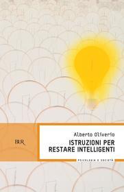 Ebook Istruzioni per restare intelligenti di Oliverio Ferraris Alberto edito da BUR
