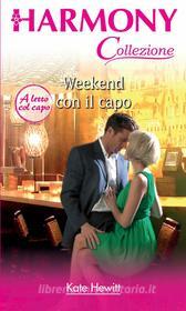 Ebook Weekend con il capo di Kate Hewitt edito da HarperCollins Italia