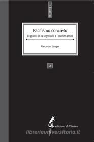 Ebook Pacifismo concreto di Langer Alexander edito da Edizioni dell'Asino