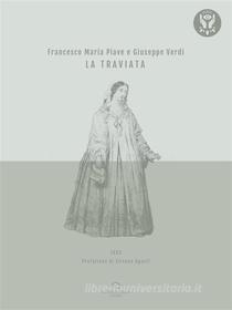 Ebook La Traviata di Giuseppe Verdi, Silvano Agosti, Francesco Maria Piave edito da Antonio Tombolini Editore
