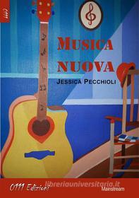 Ebook Musica nuova di Jessica Pecchioli edito da ZeroUnoUndici