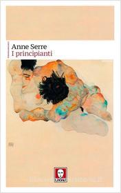 Libro Ebook I principianti di Anne Serre di Lindau