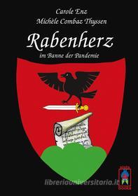 Ebook Rabenherz im Banne der Pandemie di Carole Enz, Michèle Combaz Thyssen edito da Books on Demand
