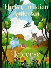 Ebook Le corse di Hans Christian Andersen edito da SAGA Egmont
