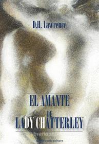 Libro Ebook El amante de Lady Chatterley di D. H. Lawrence di Greenbooks Editore