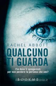 Ebook Qualcuno ti guarda di Rachel Abbott edito da Bookme