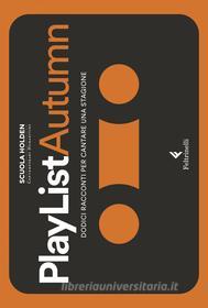 Ebook Playlist Autumn di Scuola Holden edito da Feltrinelli Editore