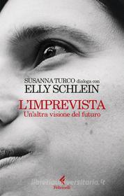 Ebook L'imprevista di Elly Schlein, Susanna Turco edito da Feltrinelli Editore
