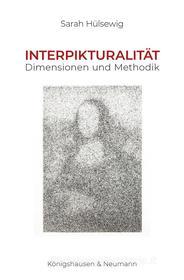 Ebook Interpikturalität di Sarah Hülsewig edito da Koenigshausen & Neumann