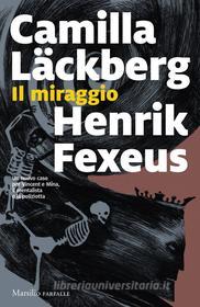 Ebook Il miraggio di Camilla Läckberg, Henrik Fexeus edito da MARSILIO