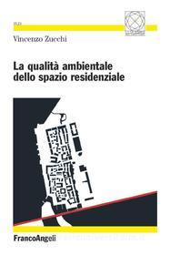 Ebook La qualità ambientale dello spazio residenziale di Vincenzo Zucchi edito da Franco Angeli Edizioni