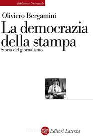 Ebook La democrazia della stampa di Oliviero Bergamini edito da Editori Laterza