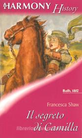 Ebook Il segreto di Camilla di Francesca Shaw edito da HarperCollins Italia