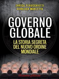 Ebook Governo Globale di Enrica Perucchietti, Gianluca Marletta edito da Arianna Editrice