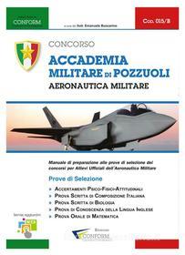 Ebook 015B Concorso Accademia Militare di Pozzuoli Aeronautica Militare Prove di Selezione TPA Tema Prova Orale