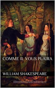 Ebook Comme il vous plaira di William Shakespeare edito da Skyline