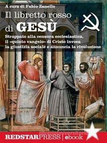 Ebook Il libretto rosso di Gesù di Fabio Zanello edito da Red Star Press