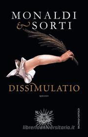 Ebook Dissimulatio di Rita Monaldi, Francesco Sorti edito da Baldini+Castoldi