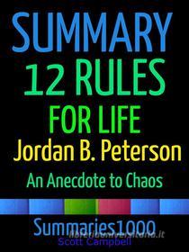 Ebook Summary: 12 Rules for Life: Jordan B. Peterson di Scott Campbell edito da Summaries1000