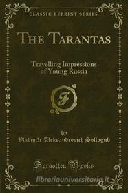 Ebook The Tarantas di Vladim?r Aleksandrovich Sollogub edito da Forgotten Books