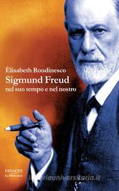 Ebook Sigmund Freud di Roudinesco Élisabeth edito da Einaudi