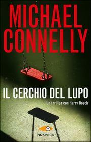 Ebook Il cerchio del lupo di Connelly Michael edito da Piemme