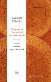 Ebook Dialogo sopra i due massimi sistemi del mondo di Galilei Galileo edito da BUR