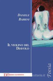 Ebook IL violino del diavolo di Daniele Babbini edito da Edizioni Clandestine