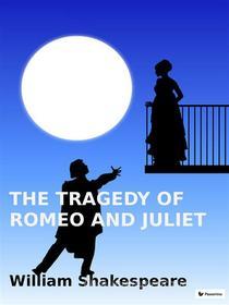 Ebook The tragedy of Romeo and Julet di William Shakespeare edito da Passerino