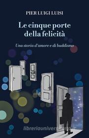 Ebook Le cinque porte della felicità di Pier Luigi Luisi edito da FuoriStampa.it