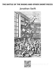 Ebook The Battle of the Books and Other Short Pieces di Jonathan Swift edito da epf