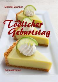 Ebook Tödlicher Geburtstag di Michael Wanner edito da AAVAA Verlag