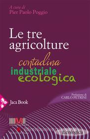 Ebook Le tre agricolture di Pier Paolo Poggio edito da Jaca Book