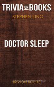 Ebook Doctor Sleep by Stephen King (Trivia-On-Books) di Trivion Books edito da Trivion Books