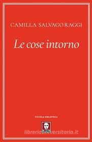 Ebook Le Le cose intorno di Camilla Salvago Raggi edito da Lindau