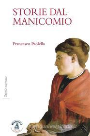 Ebook Storie dal manicomio di Francesco Paolella edito da Biblioteca Clueb