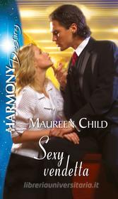 Ebook Sexy vendetta di Maureen Child edito da HarperCollins Italia