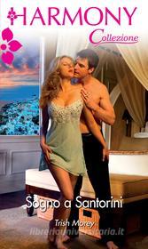Ebook Sogno a Santorini di Trish Morey edito da HarperCollins Italia