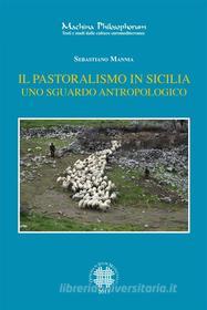 Ebook Il pastoralismo in sicilia. Uno sguardo antropologico di Sebastiano Mannia edito da Officina di Studi Medievali