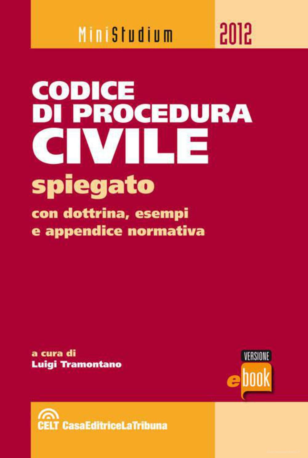 Ebook Codice di procedura civile spiegato di Tramontano Luigi edito da Casa Editrice La Tribuna