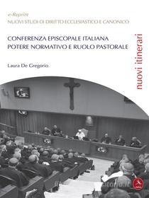 Ebook Conferenza Episcopale Italiana: potere normativo e ruolo pastorale di Laura De Gregorio edito da Libellula Edizioni