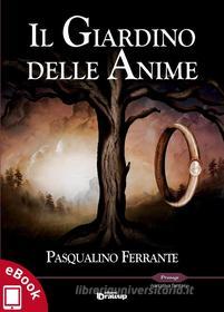 Ebook Il Giardino delle Anime di Pasqualino Ferrante edito da Edizioni DrawUp