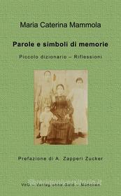 Ebook Parole e simboli di memorie di Maria Caterina Mammola edito da Verlag ohne Geld