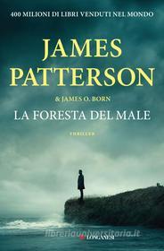 Ebook La foresta del male di James Patterson, James O. Born edito da Longanesi
