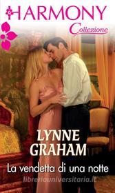 Ebook La vendetta di una notte di Lynne Graham edito da HarperCollins Italia