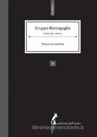 Ebook Gruppo Marcegaglia. Un’analisi critica di Comito Vincenzo edito da Edizioni dell'Asino