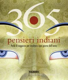 Ebook 365 pensieri indiani di AA.VV. edito da Fabbri Editori